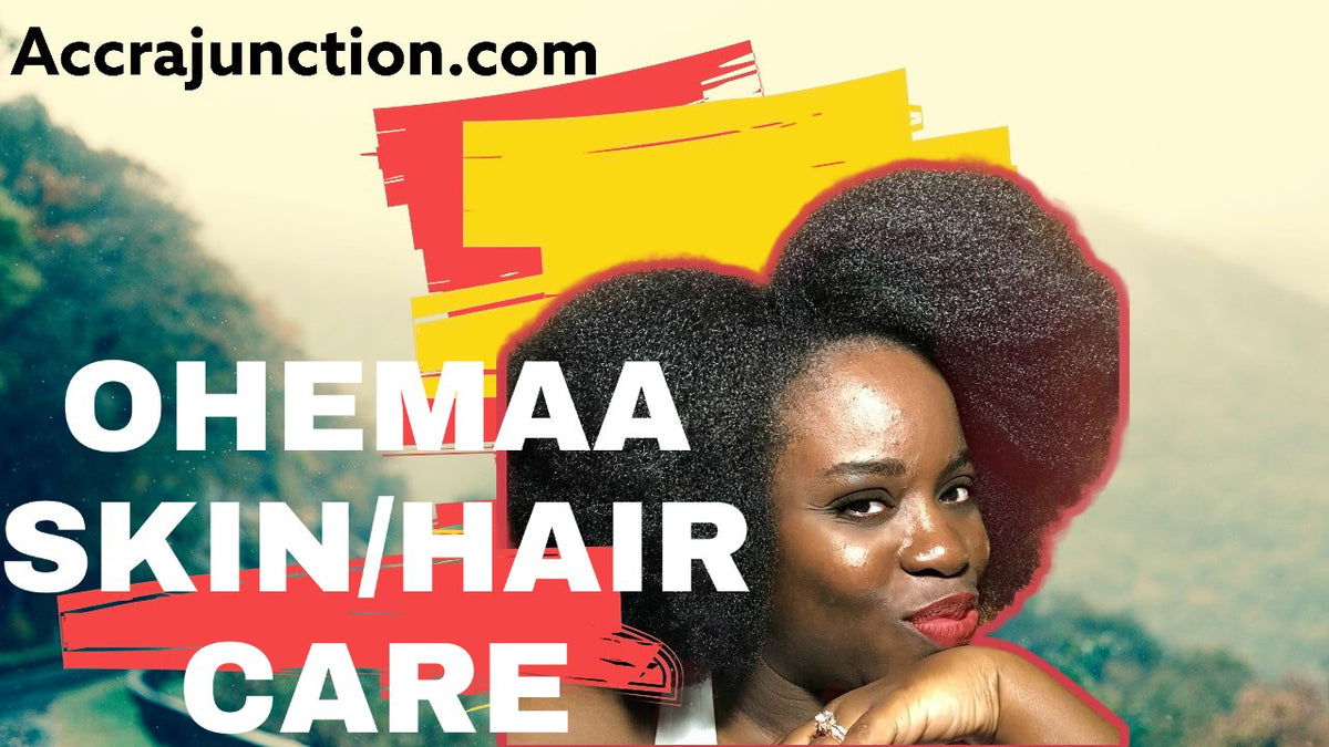 Ohemaa Skin/Hair Care ACCRAJUNCTION